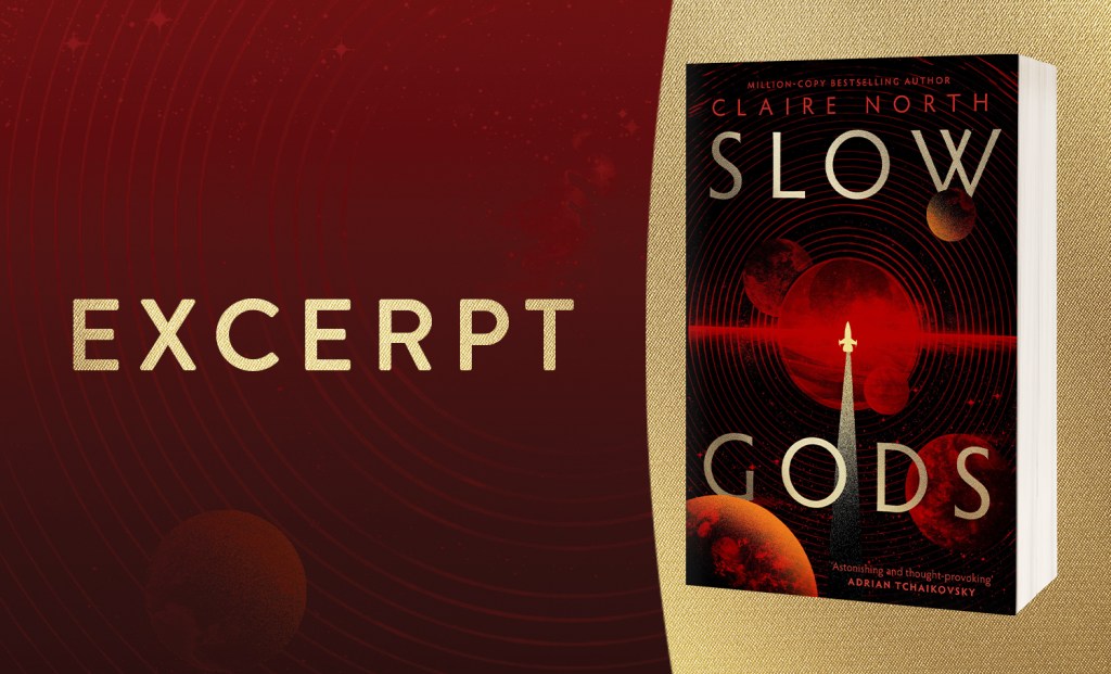 Excerpt from Slow Gods by Claire North